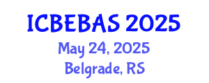 International Conference on Business, Economics, Behavioral and Administrative Sciences (ICBEBAS) May 24, 2025 - Belgrade, Serbia