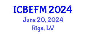 International Conference on Business, Economics, Finance, and Management (ICBEFM) June 20, 2024 - Riga, Latvia