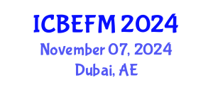 International Conference on Business, Economics, Finance, and Management (ICBEFM) November 07, 2024 - Dubai, United Arab Emirates