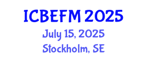 International Conference on Business, Economics, Finance, and Management (ICBEFM) July 15, 2025 - Stockholm, Sweden