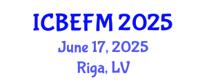 International Conference on Business, Economics, Finance, and Management (ICBEFM) June 17, 2025 - Riga, Latvia