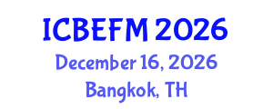 International Conference on Business, Economics, Finance, and Management (ICBEFM) December 16, 2026 - Bangkok, Thailand International Conference on Business, Economics, Finance, and Management (ICBEFM) December 16, 2026 - Bangkok, Thailand