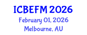International Conference on Business, Economics, Finance, and Management (ICBEFM) February 01, 2026 - Melbourne, Australia