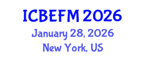 International Conference on Business, Economics, Finance, and Management (ICBEFM) January 28, 2026 - New York, United States