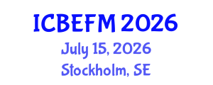 International Conference on Business, Economics, Finance, and Management (ICBEFM) July 15, 2026 - Stockholm, Sweden