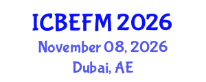 International Conference on Business, Economics, Finance, and Management (ICBEFM) November 08, 2026 - Dubai, United Arab Emirates