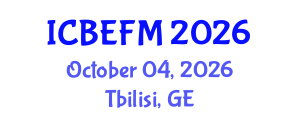 International Conference on Business, Economics, Finance, and Management (ICBEFM) October 04, 2026 - Tbilisi, Georgia