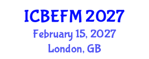 International Conference on Business, Economics, Finance, and Management (ICBEFM) February 15, 2027 - London, United Kingdom International Conference on Business, Economics, Finance, and Management (ICBEFM) February 15, 2027 - London, United Kingdom