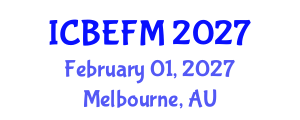 International Conference on Business, Economics, Finance, and Management (ICBEFM) February 01, 2027 - Melbourne, Australia International Conference on Business, Economics, Finance, and Management (ICBEFM) February 01, 2027 - Melbourne, Australia