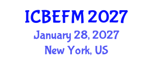 International Conference on Business, Economics, Finance, and Management (ICBEFM) January 28, 2027 - New York, United States International Conference on Business, Economics, Finance, and Management (ICBEFM) January 28, 2027 - New York, United States