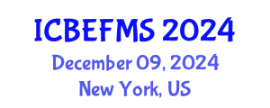 International Conference on Business, Economics, Finance and Management Sciences (ICBEFMS) December 09, 2024 - New York, United States