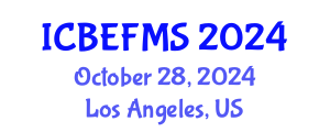International Conference on Business, Economics, Finance and Management Sciences (ICBEFMS) October 28, 2024 - Los Angeles, United States