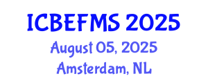 International Conference on Business, Economics, Finance and Management Sciences (ICBEFMS) August 05, 2025 - Amsterdam, Netherlands