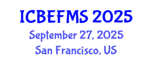 International Conference on Business, Economics, Finance and Management Sciences (ICBEFMS) September 27, 2025 - San Francisco, United States