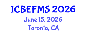 International Conference on Business, Economics, Finance and Management Sciences (ICBEFMS) June 15, 2026 - Toronto, Canada