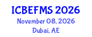 International Conference on Business, Economics, Finance and Management Sciences (ICBEFMS) November 08, 2026 - Dubai, United Arab Emirates