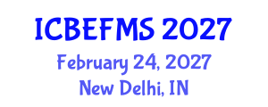 International Conference on Business, Economics, Finance and Management Sciences (ICBEFMS) February 24, 2027 - New Delhi, India International Conference on Business, Economics, Finance and Management Sciences (ICBEFMS) February 24, 2027 - New Delhi, India