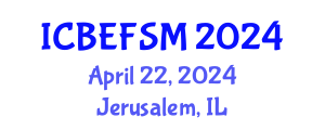 International Conference on Business, Economics, Financial Sciences and Management (ICBEFSM) April 22, 2024 - Jerusalem, Israel