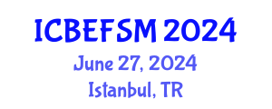 International Conference on Business, Economics, Financial Sciences and Management (ICBEFSM) June 27, 2024 - Istanbul, Turkey