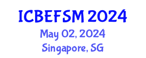 International Conference on Business, Economics, Financial Sciences and Management (ICBEFSM) May 02, 2024 - Singapore, Singapore