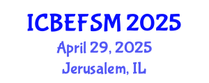 International Conference on Business, Economics, Financial Sciences and Management (ICBEFSM) April 29, 2025 - Jerusalem, Israel