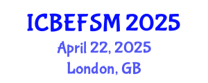International Conference on Business, Economics, Financial Sciences and Management (ICBEFSM) April 22, 2025 - London, United Kingdom