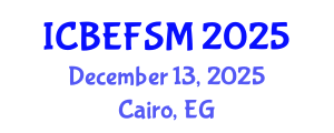 International Conference on Business, Economics, Financial Sciences and Management (ICBEFSM) December 13, 2025 - Cairo, Egypt