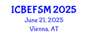 International Conference on Business, Economics, Financial Sciences and Management (ICBEFSM) June 21, 2025 - Vienna, Austria