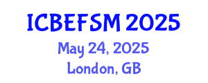 International Conference on Business, Economics, Financial Sciences and Management (ICBEFSM) May 24, 2025 - London, United Kingdom
