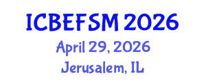 International Conference on Business, Economics, Financial Sciences and Management (ICBEFSM) April 29, 2026 - Jerusalem, Israel