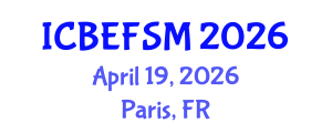 International Conference on Business, Economics, Financial Sciences and Management (ICBEFSM) April 19, 2026 - Paris, France