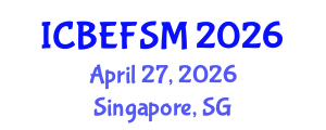International Conference on Business, Economics, Financial Sciences and Management (ICBEFSM) April 27, 2026 - Singapore, Singapore International Conference on Business, Economics, Financial Sciences and Management (ICBEFSM) April 27, 2026 - Singapore, Singapore