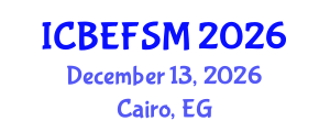 International Conference on Business, Economics, Financial Sciences and Management (ICBEFSM) December 13, 2026 - Cairo, Egypt International Conference on Business, Economics, Financial Sciences and Management (ICBEFSM) December 13, 2026 - Cairo, Egypt
