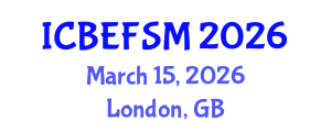 International Conference on Business, Economics, Financial Sciences and Management (ICBEFSM) March 15, 2026 - London, United Kingdom
