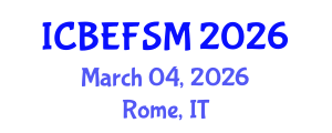 International Conference on Business, Economics, Financial Sciences and Management (ICBEFSM) March 04, 2026 - Rome, Italy