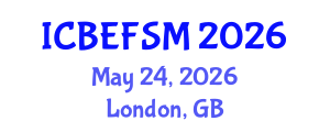 International Conference on Business, Economics, Financial Sciences and Management (ICBEFSM) May 24, 2026 - London, United Kingdom