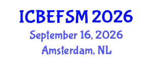 International Conference on Business, Economics, Financial Sciences and Management (ICBEFSM) September 16, 2026 - Amsterdam, Netherlands