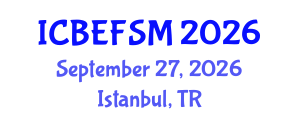 International Conference on Business, Economics, Financial Sciences and Management (ICBEFSM) September 27, 2026 - Istanbul, Turkey