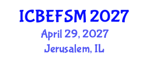 International Conference on Business, Economics, Financial Sciences and Management (ICBEFSM) April 29, 2027 - Jerusalem, Israel International Conference on Business, Economics, Financial Sciences and Management (ICBEFSM) April 29, 2027 - Jerusalem, Israel