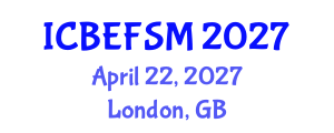 International Conference on Business, Economics, Financial Sciences and Management (ICBEFSM) April 22, 2027 - London, United Kingdom