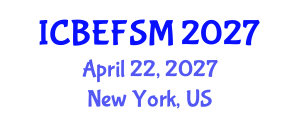 International Conference on Business, Economics, Financial Sciences and Management (ICBEFSM) April 22, 2027 - New York, United States International Conference on Business, Economics, Financial Sciences and Management (ICBEFSM) April 22, 2027 - New York, United States