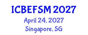 International Conference on Business, Economics, Financial Sciences and Management (ICBEFSM) April 24, 2027 - Singapore, Singapore International Conference on Business, Economics, Financial Sciences and Management (ICBEFSM) April 24, 2027 - Singapore, Singapore