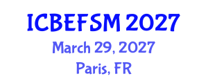 International Conference on Business, Economics, Financial Sciences and Management (ICBEFSM) March 29, 2027 - Paris, France International Conference on Business, Economics, Financial Sciences and Management (ICBEFSM) March 29, 2027 - Paris, France
