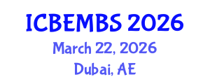 International Conference on Business, Economics, Management and Behavioral Sciences (ICBEMBS) March 22, 2026 - Dubai, United Arab Emirates