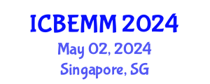 International Conference on Business, Economics, Management and Marketing (ICBEMM) May 02, 2024 - Singapore, Singapore