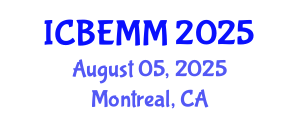 International Conference on Business, Economics, Management and Marketing (ICBEMM) August 05, 2025 - Montreal, Canada
