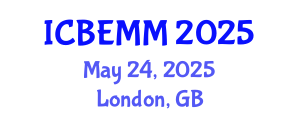 International Conference on Business, Economics, Management and Marketing (ICBEMM) May 24, 2025 - London, United Kingdom