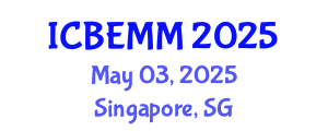International Conference on Business, Economics, Management and Marketing (ICBEMM) May 03, 2025 - Singapore, Singapore