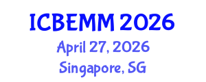International Conference on Business, Economics, Management and Marketing (ICBEMM) April 27, 2026 - Singapore, Singapore International Conference on Business, Economics, Management and Marketing (ICBEMM) April 27, 2026 - Singapore, Singapore