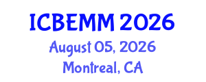 International Conference on Business, Economics, Management and Marketing (ICBEMM) August 05, 2026 - Montreal, Canada